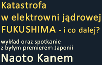 Katastrofa w Fukushima - spotkanie z byłym premierem Japonii